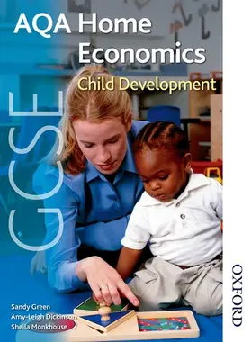 Green / Dickinson / Monkhouse |  AQA GCSE Home Economics Child Development | Buch |  Sack Fachmedien