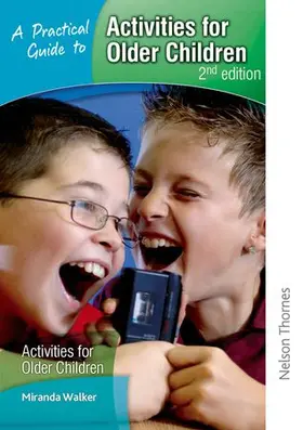 Walker |  A Practical Guide to Activities for Older Children 2nd Edition | Buch |  Sack Fachmedien