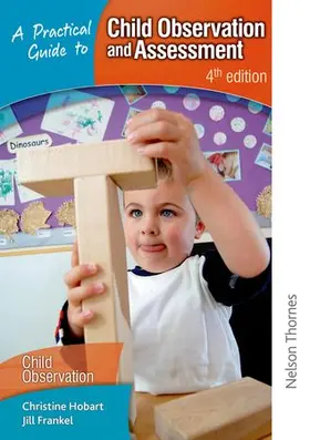 Hobart / Frankel / Walker |  A Practical Guide to Child Observation and Assessment 4th Edition | Buch |  Sack Fachmedien