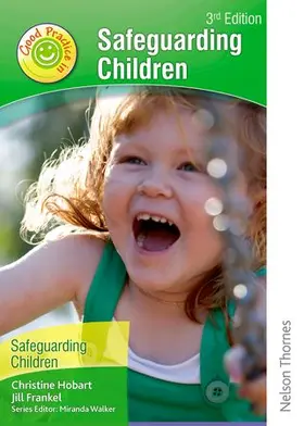 Hobart / Frankel / Walker |  Good Practice in Safeguarding Children 3rd Edition | Buch |  Sack Fachmedien