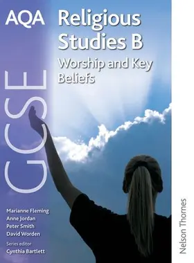 Jordan / Fleming / Smith |  AQA GCSE Religious Studies B - Worship and Key Beliefs | Buch |  Sack Fachmedien