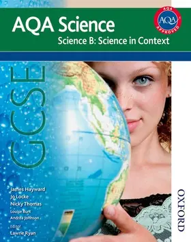 Ryan / Hayward / Locke |  AQA Science GCSE Science B: Science in Context | Buch |  Sack Fachmedien