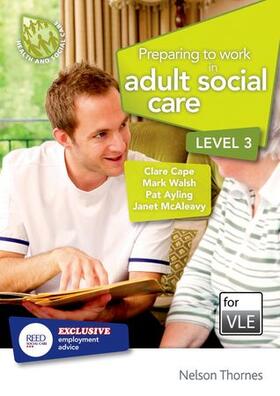 Ayling / Cape / McAleavy |  Preparing to Work in Adult Social Care Level 3 VLE (Moodle) | Sonstiges |  Sack Fachmedien