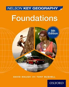 Waugh / Bushell |  Nelson Key Geography Foundations Student Book | Buch |  Sack Fachmedien