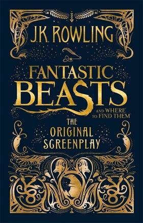 Rowling |  Fantastic Beasts and Where to Find Them. The Original Screenplay | Buch |  Sack Fachmedien