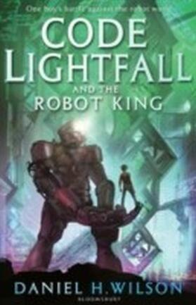 Wilson |  Code Lightfall and the Robot King | eBook | Sack Fachmedien