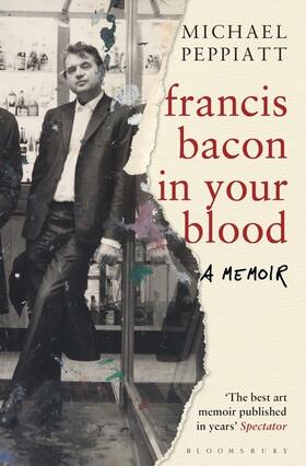 Peppiatt |  Francis Bacon in Your Blood | Buch |  Sack Fachmedien