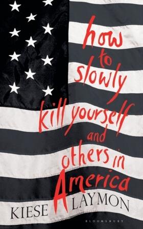 Laymon |  How to Slowly Kill Yourself and Others in America | Buch |  Sack Fachmedien