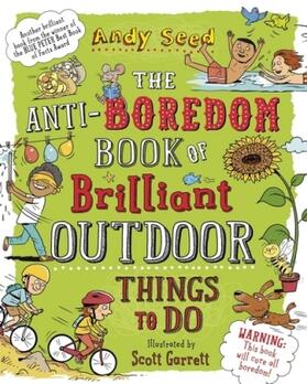 Seed |  The Anti-boredom Book of Brilliant Outdoor Things To Do | Buch |  Sack Fachmedien