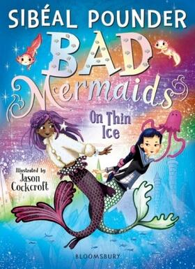 Pounder | Bad Mermaids: On Thin Ice | Buch | 978-1-4088-7716-6 | www.sack.de