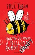 Tobin |  How to Outsmart a Billion Robot Bees | Buch |  Sack Fachmedien