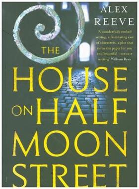 Alex Reeve |  The House on Half Moon Street | Buch |  Sack Fachmedien