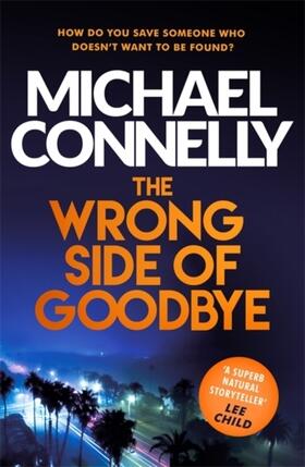 Connelly |  The Wrong Side of Goodbye | Buch |  Sack Fachmedien