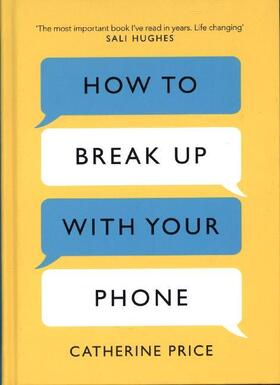 Price |  How to Break Up With Your Phone | Buch |  Sack Fachmedien