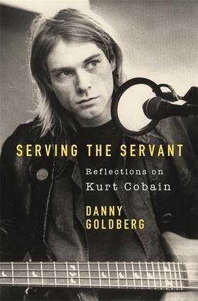 Goldberg |  Serving The Servant: Remembering Kurt Cobain | Buch |  Sack Fachmedien