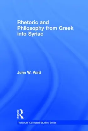 Watt |  Rhetoric and Philosophy from Greek into Syriac | Buch |  Sack Fachmedien