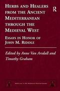 Van Arsdall / Graham |  Herbs and Healers from the Ancient Mediterranean through the Medieval West | Buch |  Sack Fachmedien