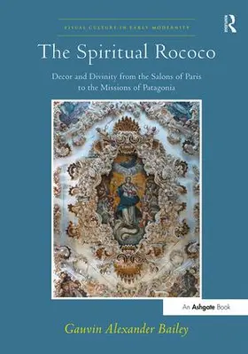 Bailey |  The Spiritual Rococo | Buch |  Sack Fachmedien