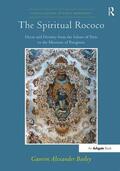 Bailey |  The Spiritual Rococo | Buch |  Sack Fachmedien