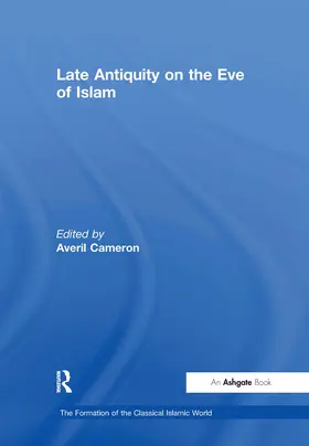 Cameron |  Late Antiquity on the Eve of Islam | Buch |  Sack Fachmedien