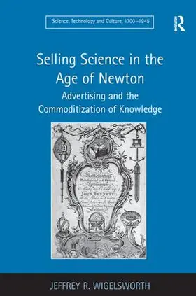 Wigelsworth |  Selling Science in the Age of Newton | Buch |  Sack Fachmedien