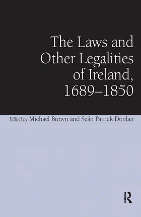 Donlan / Brown |  The Laws and Other Legalities of Ireland, 1689-1850 | Buch |  Sack Fachmedien