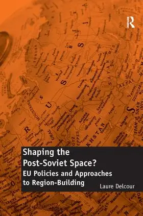 Delcour |  Shaping the Post-Soviet Space? | Buch |  Sack Fachmedien