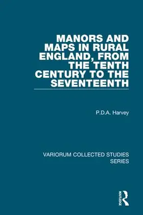 Harvey |  Manors and Maps in Rural England, from the Tenth Century to the Seventeenth | Buch |  Sack Fachmedien