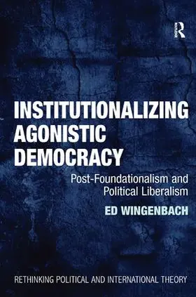 Wingenbach |  Institutionalizing Agonistic Democracy | Buch |  Sack Fachmedien