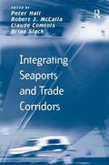 McCalla / Slack / Hall |  Integrating Seaports and Trade Corridors | Buch |  Sack Fachmedien