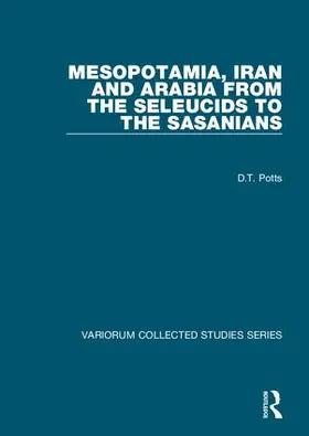 Potts |  Mesopotamia, Iran and Arabia from the Seleucids to the Sasanians | Buch |  Sack Fachmedien