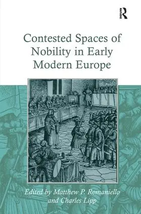 Lipp / Romaniello |  Contested Spaces of Nobility in Early Modern Europe | Buch |  Sack Fachmedien