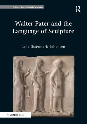 Østermark-Johansen |  Walter Pater and the Language of Sculpture | Buch |  Sack Fachmedien