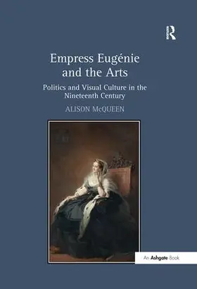 McQueen |  Empress Eugénie and the Arts | Buch |  Sack Fachmedien