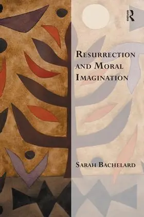 Bachelard |  Resurrection and Moral Imagination | Buch |  Sack Fachmedien