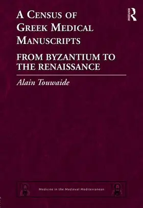 Touwaide |  A Census of Greek Medical Manuscripts | Buch |  Sack Fachmedien