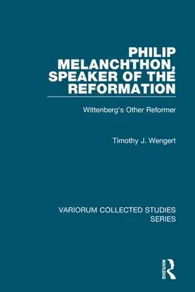 Wengert |  Philip Melanchthon, Speaker of the Reformation | Buch |  Sack Fachmedien