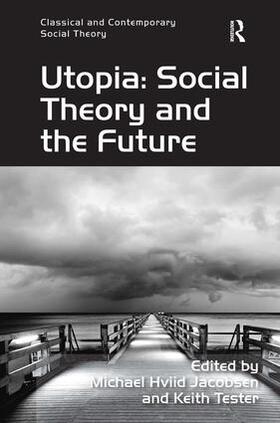 Tester / Jacobsen | Utopia: Social Theory and the Future | Buch | 978-1-4094-0699-0 | sack.de