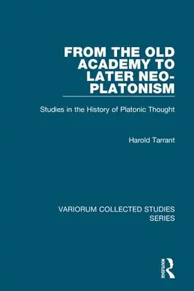 Tarrant |  From the Old Academy to Later Neo-Platonism | Buch |  Sack Fachmedien