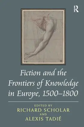 Scholar / Tadié |  Fiction and the Frontiers of Knowledge in Europe, 1500-1800 | Buch |  Sack Fachmedien