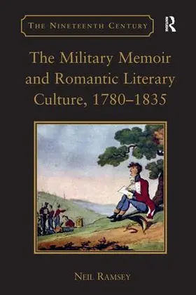 Ramsey |  The Military Memoir and Romantic Literary Culture, 1780-1835 | Buch |  Sack Fachmedien