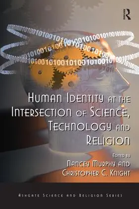 Knight / Murphy |  Human Identity at the Intersection of Science, Technology and Religion | Buch |  Sack Fachmedien