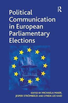 Maier / Strömbäck | Political Communication in European Parliamentary Elections | Buch | 978-1-4094-1132-1 | sack.de