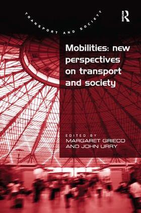 Urry / Grieco | Mobilities: New Perspectives on Transport and Society | Buch | 978-1-4094-1150-5 | sack.de