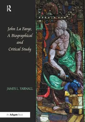 Yarnall |  John La Farge, A Biographical and Critical Study | Buch |  Sack Fachmedien