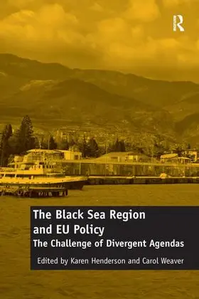 Weaver / Henderson |  The Black Sea Region and EU Policy | Buch |  Sack Fachmedien