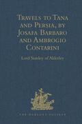 Thomas / Roy / Alderley |  Travels to Tana and Persia, by Josafa Barbaro and Ambrogio Contarini | Buch |  Sack Fachmedien