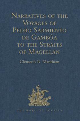 Markham | Narratives of the Voyages of Pedro Sarmiento de Gamboa to the Straits of Magellan | Buch | 978-1-4094-1358-5 | sack.de