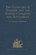 Markham |  The Guanches of Tenerife, The Holy Image of Our Lady of Candelaria, and the Spanish Conquest and Settlement, by the Friar Alonso de Espinosa | Buch |  Sack Fachmedien