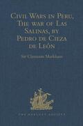 Markham |  Civil Wars in Peru, The war of Las Salinas, by Pedro de Cieza de Leon | Buch |  Sack Fachmedien